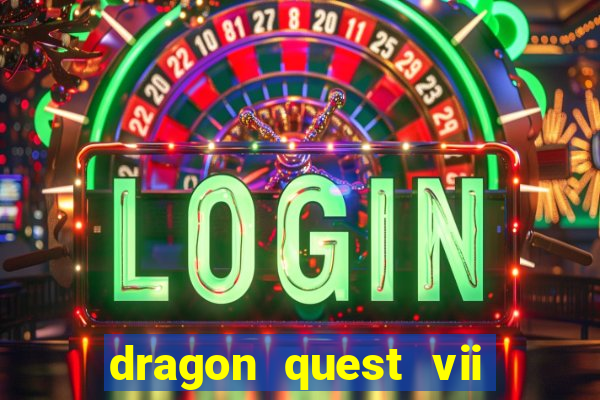 dragon quest vii ps1 rom pt-br